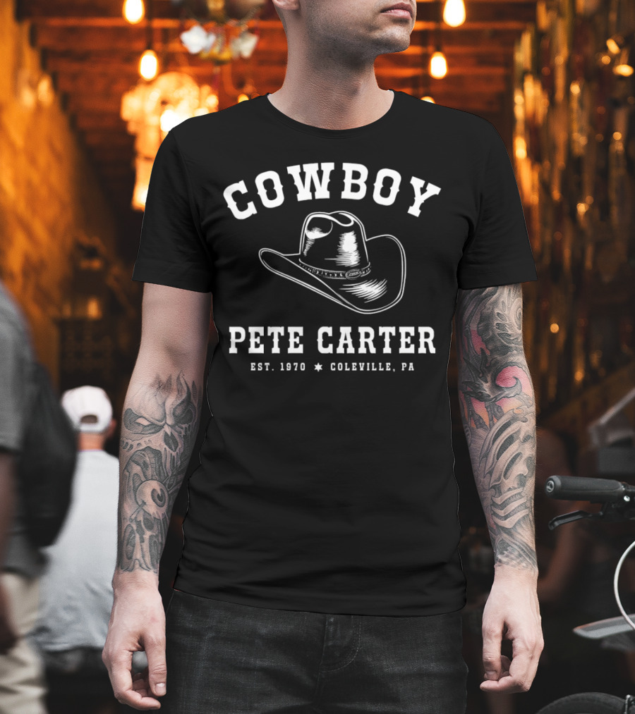 COWBOY PETE CARTER EST. 1970 COLEVILLE PA T-Shirt