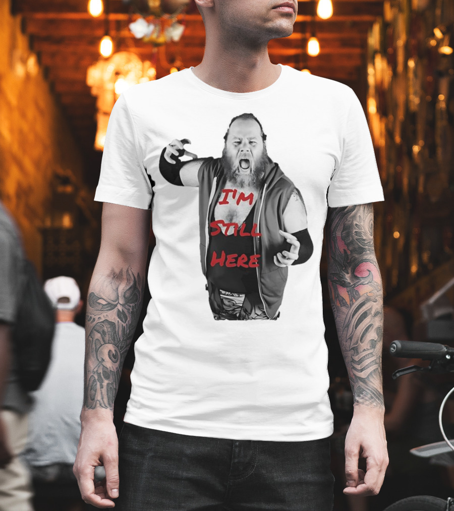 I'm Still Here Dante Williams Wrestling Persona T-Shirt