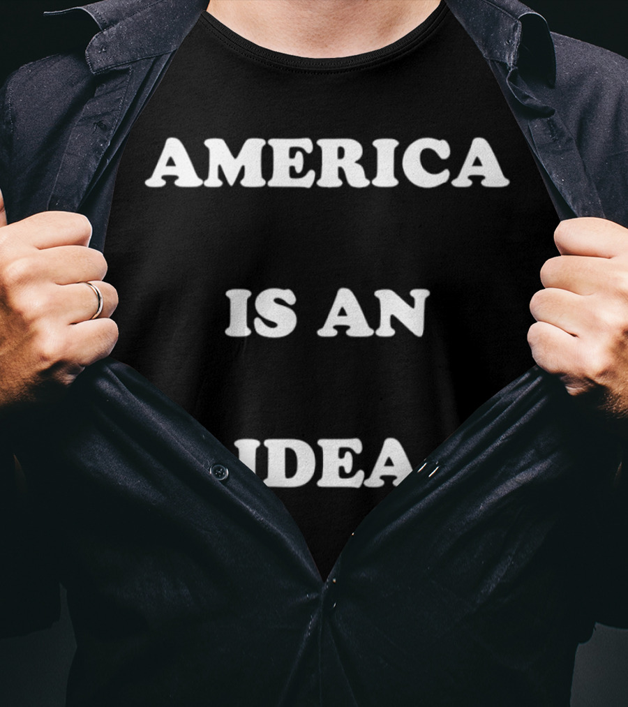 AMERICA IS AN IDEA T-Shirt