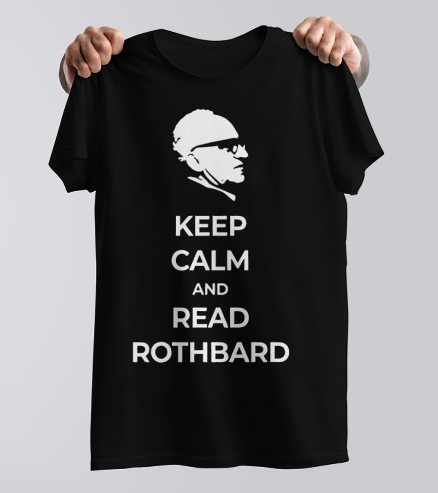 Keep Calm And Read Rothbard Murray T-Shirt