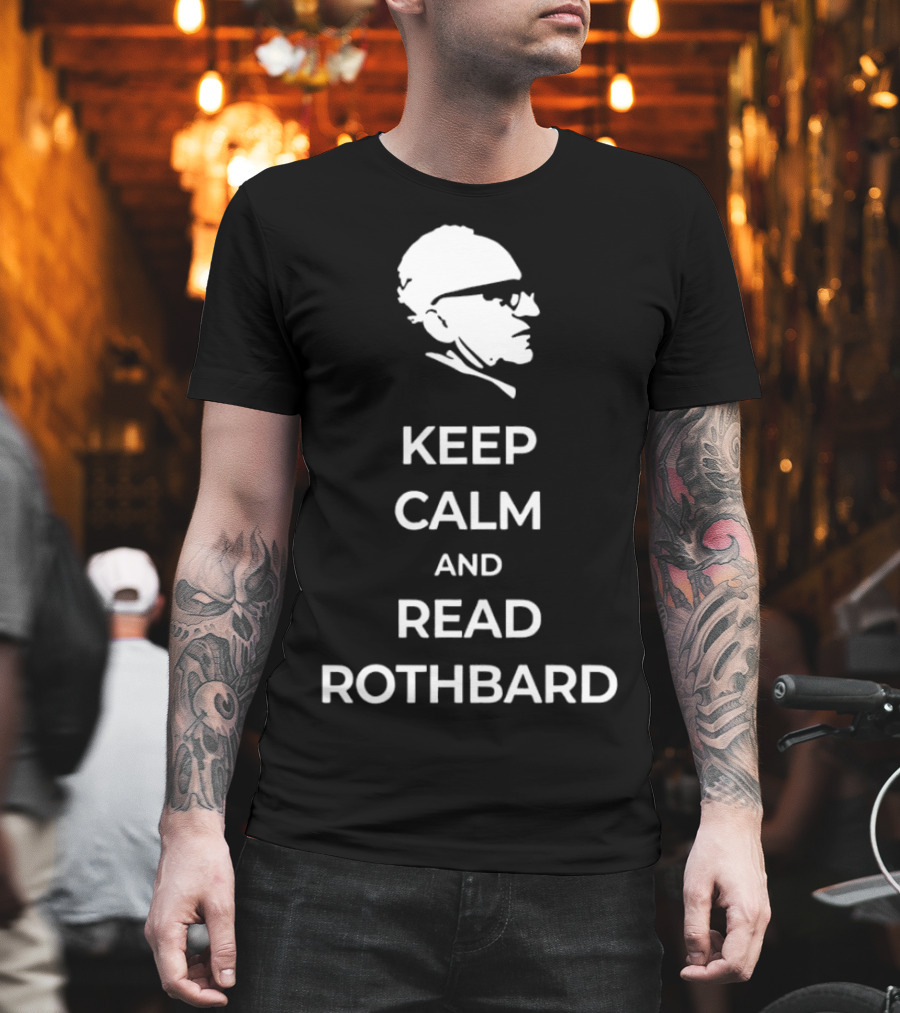 Keep Calm And Read Rothbard Murray T-Shirt