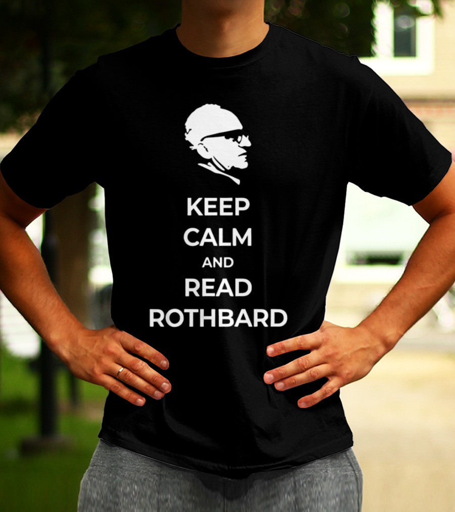 Keep Calm And Read Rothbard Murray T-Shirt
