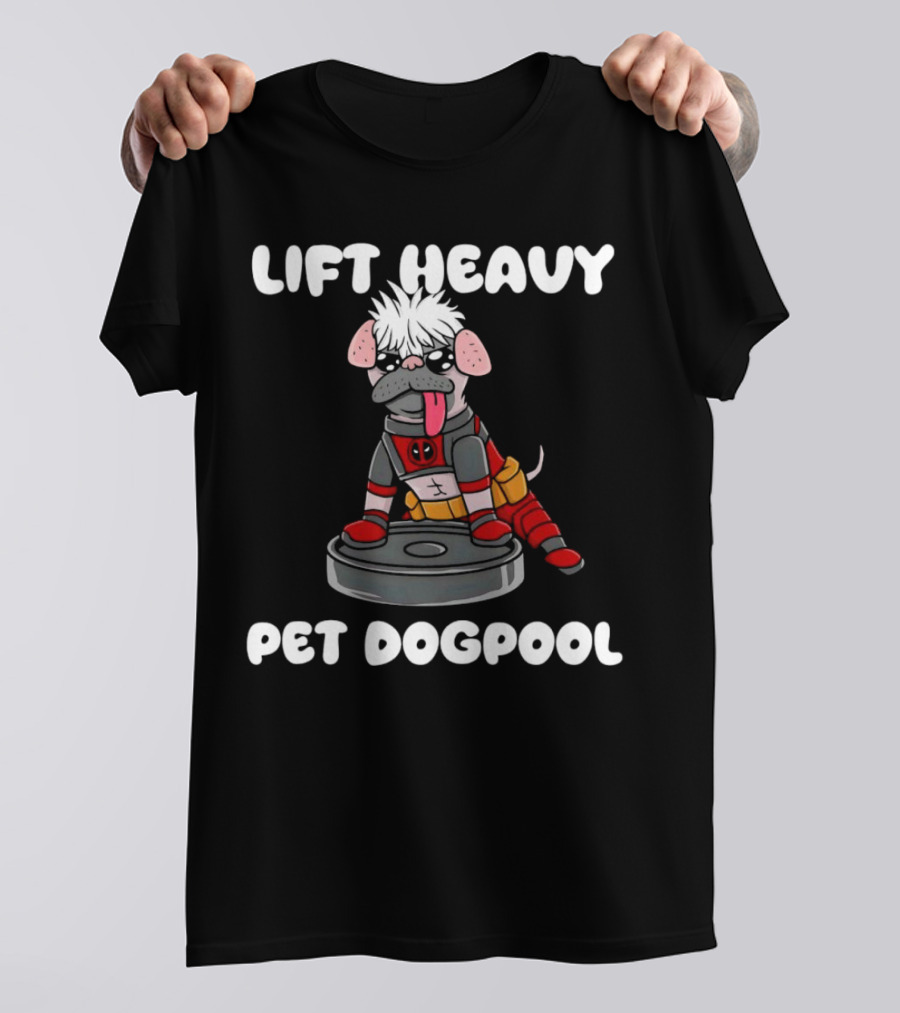 Lift Heavy Pet Dogpool Deadpool Parody With Workout Dog And Barbell T-Shirt