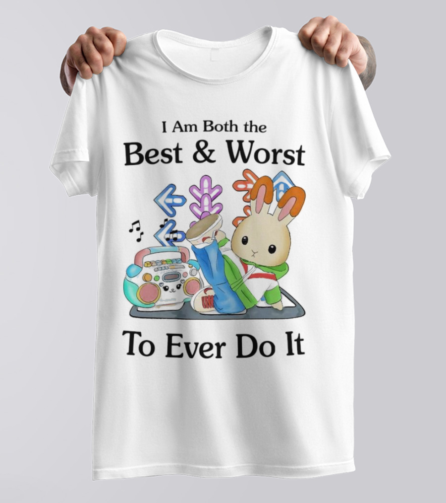 Rabbit Hip Hop Dance I Am Both The Best And Worst To Ever Do It Boombox Music Notes T-Shirt