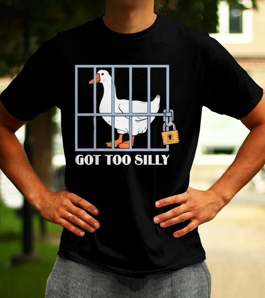 Goose Got Too Silly Jail Locked Up T-Shirt
