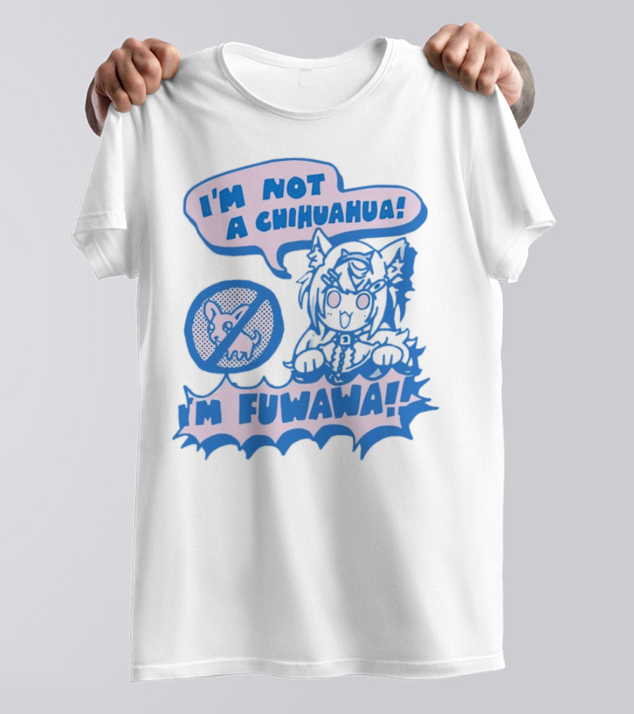 I’m Not A Chihuahua I’m Fuwawa Anime-Style Character With Crossed-Out Chihuahua T-Shirt