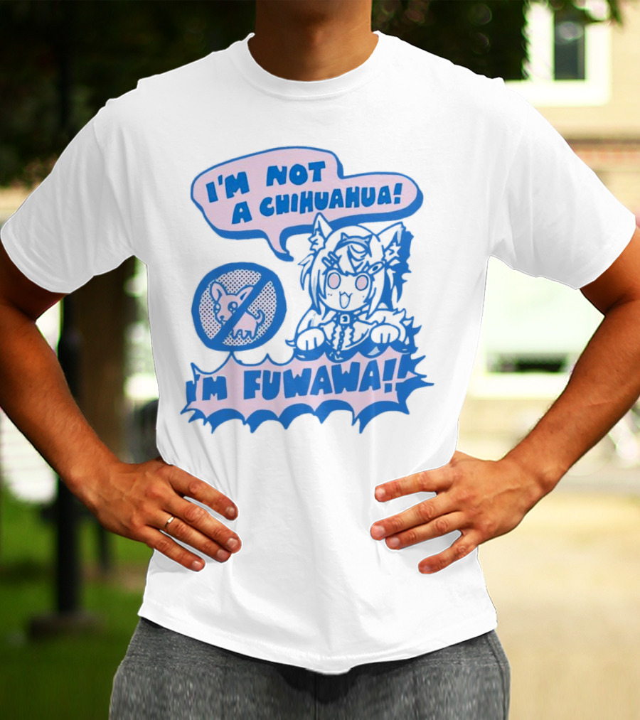 I’m Not A Chihuahua I’m Fuwawa Anime-Style Character With Crossed-Out Chihuahua T-Shirt