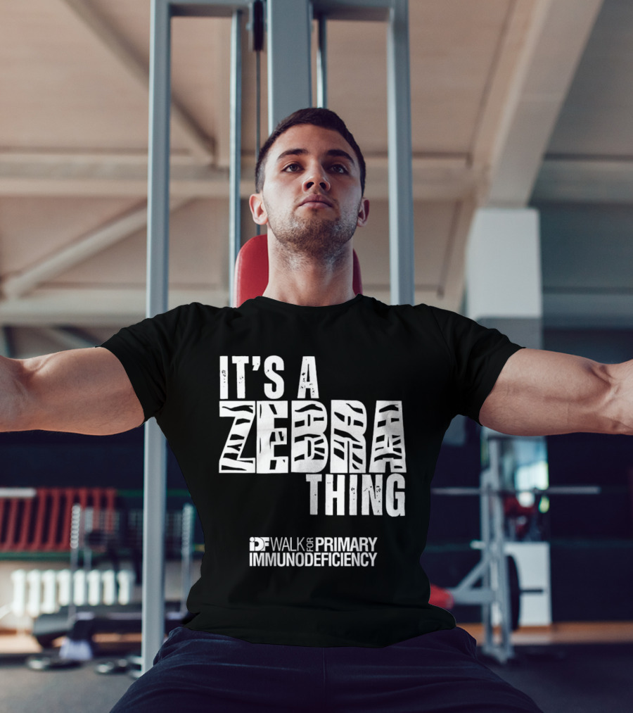 It's A Zebra Thing IDF Walk For Primary Immunodeficiency Awareness T-Shirt
