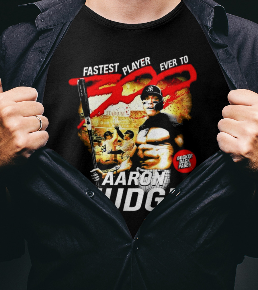 Fastest Player Ever To 300 Aaron Judge New York Yankees Bocker Back Pages T-Shirt