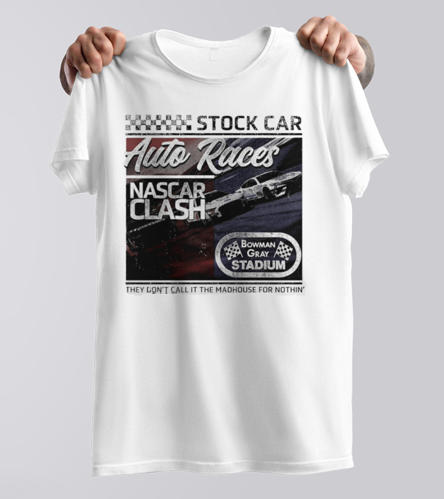 Stock Car Auto Races NASCAR Clash Bowman Gray Stadium Madhouse T-Shirt