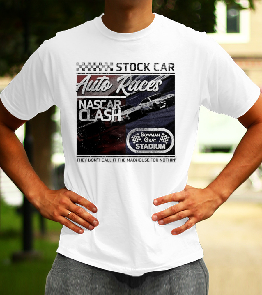 Stock Car Auto Races NASCAR Clash Bowman Gray Stadium Madhouse T-Shirt