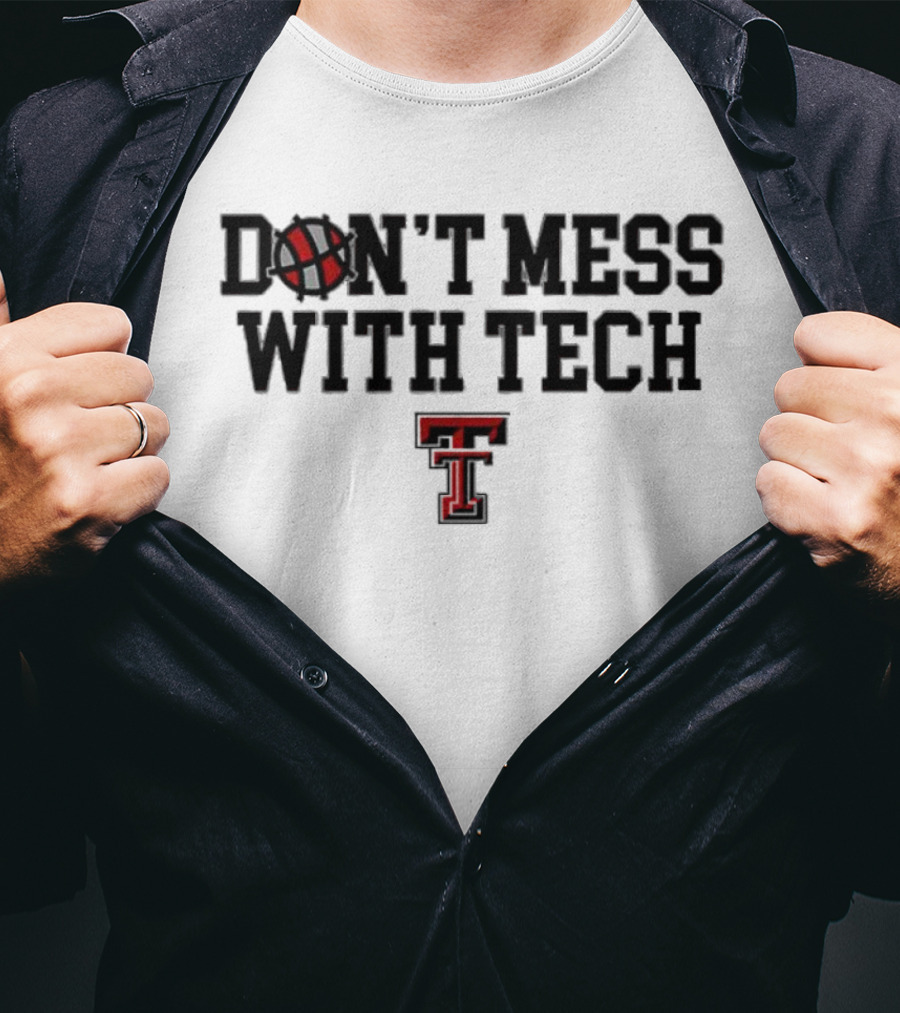 Don't Mess With Tech Texas Tech Basketball T-Shirt