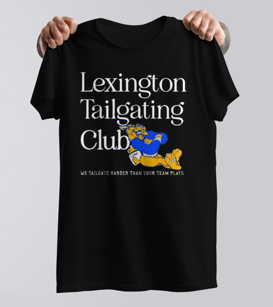 Lexington Tailgating Club We Tailgate Harder Than Your Team Plays Corn Mascot T-Shirt