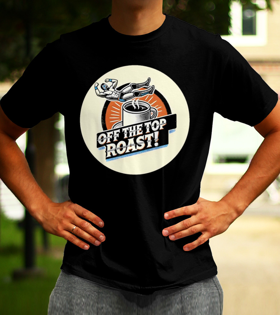 Off The Top Roast Coffee Wrestler T-Shirt