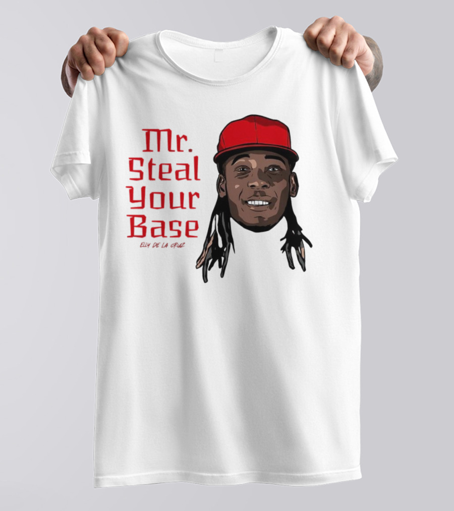 Elly De La Cruz Cincinnati Reds Mr. Steal Your Base Red Cap T-Shirt