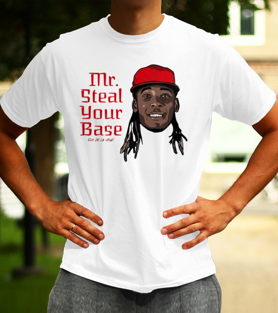 Elly De La Cruz Cincinnati Reds Mr. Steal Your Base Red Cap T-Shirt
