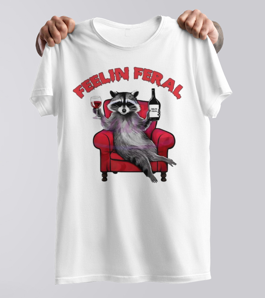 Feelin Feral Raccoon Drinking Wine Sitting On Red Armchair T-Shirt