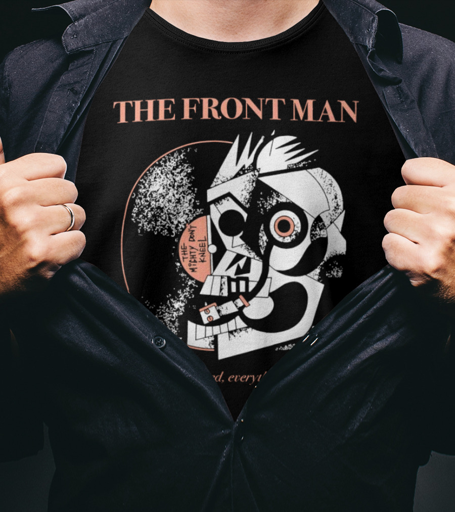 The Front Man No One Is Bored Everything Is Boring Picasso-Style T-Shirt