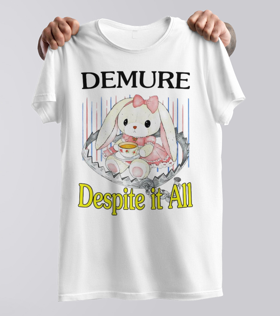 Demure Rabbit With Tea Despite It All T-Shirt