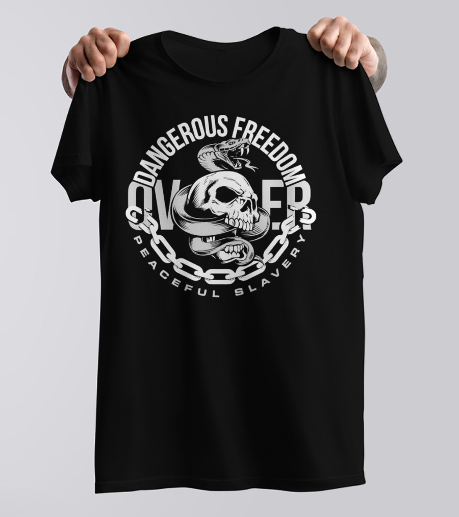 Dangerous Freedom Over Peaceful Slavery Skull With Snake And Chain T-Shirt