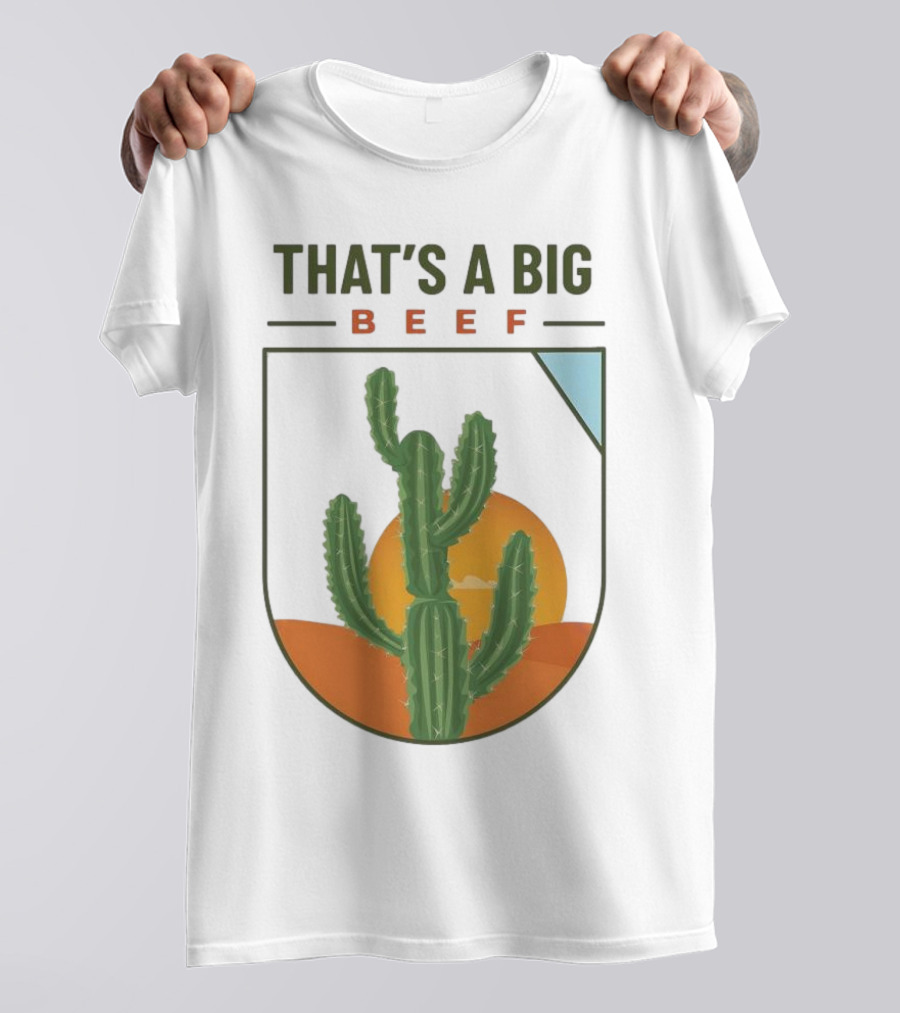 THAT'S A BIG BEEF Cactus Desert Sunset Scene T-Shirt