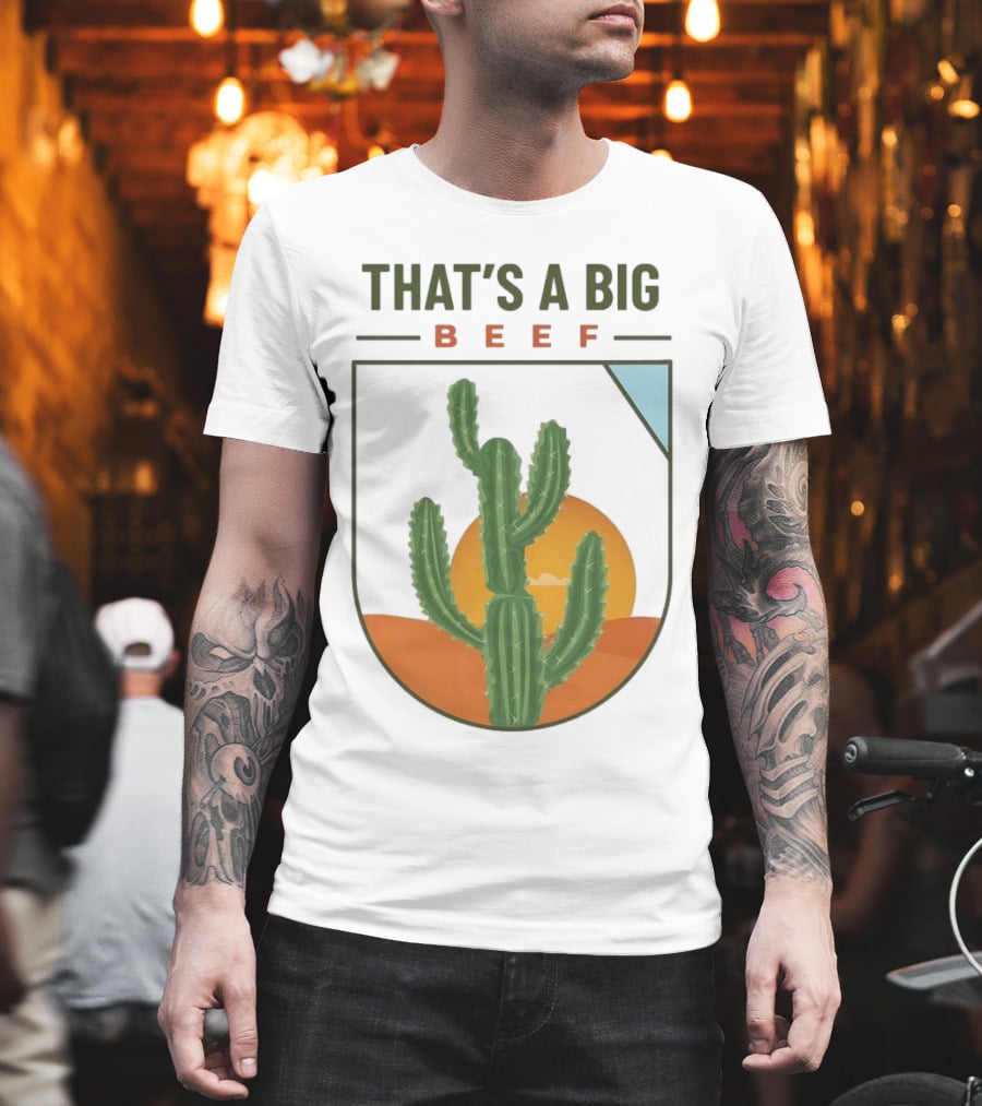 THAT'S A BIG BEEF Cactus Desert Sunset Scene T-Shirt