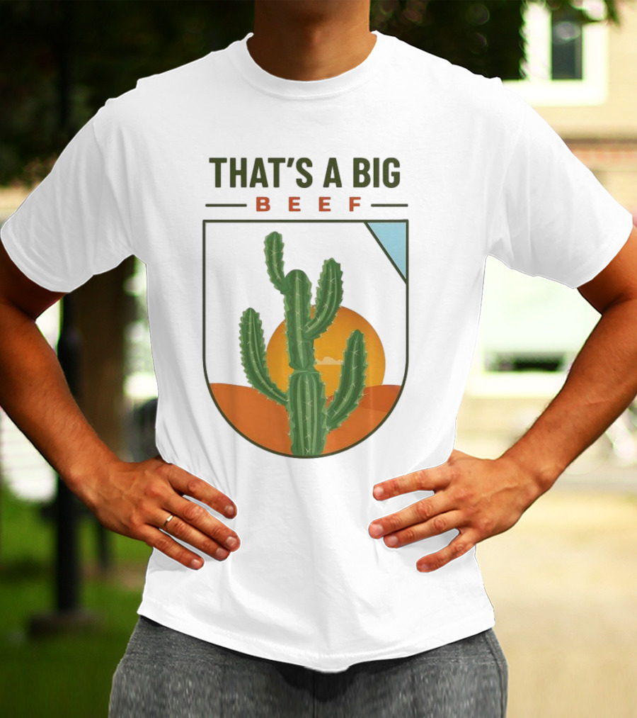 THAT'S A BIG BEEF Cactus Desert Sunset Scene T-Shirt