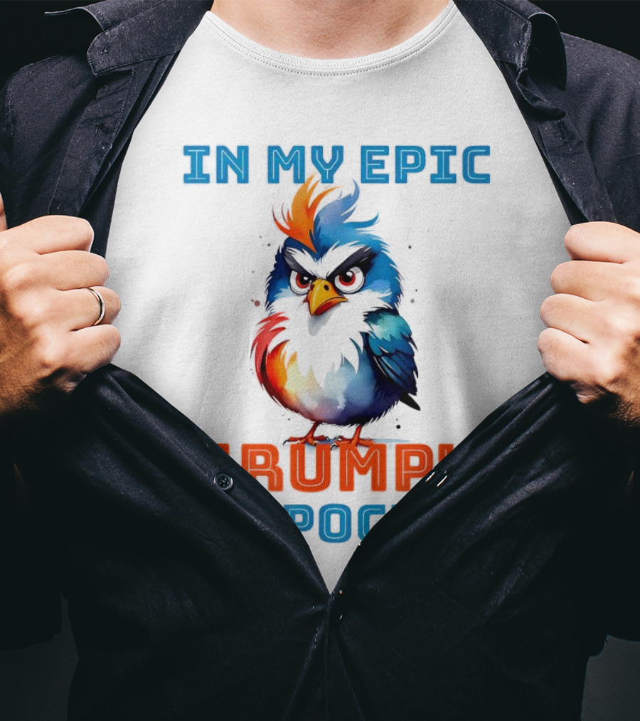 In My Epic Grumpy Epoch T-Shirt