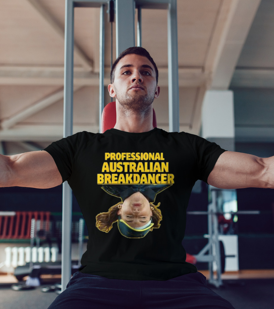 PROFESSIONAL AUSTRALIAN BREAKDANCER UPSIDE-DOWN T-Shirt