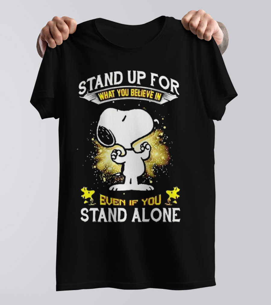 Snoopy Stand Up For What You Believe In Even If You Stand Alone Woodstock T-Shirt