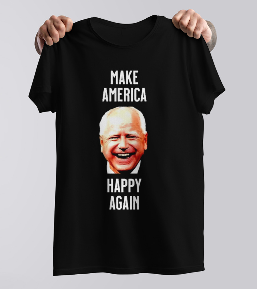 Make America Happy Again Tim Walz Image T-Shirt