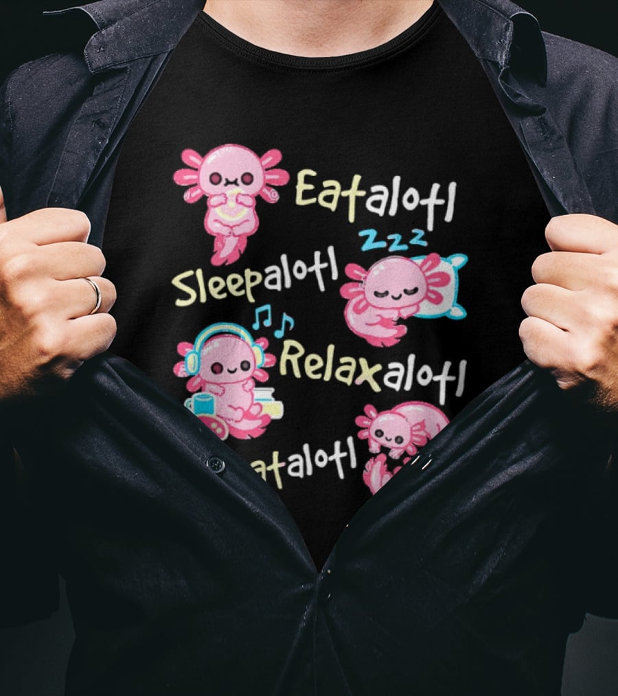 Eat-a-lotl Sleep-a-lotl Relax-a-lotl Repeat-a-lotl T-Shirt