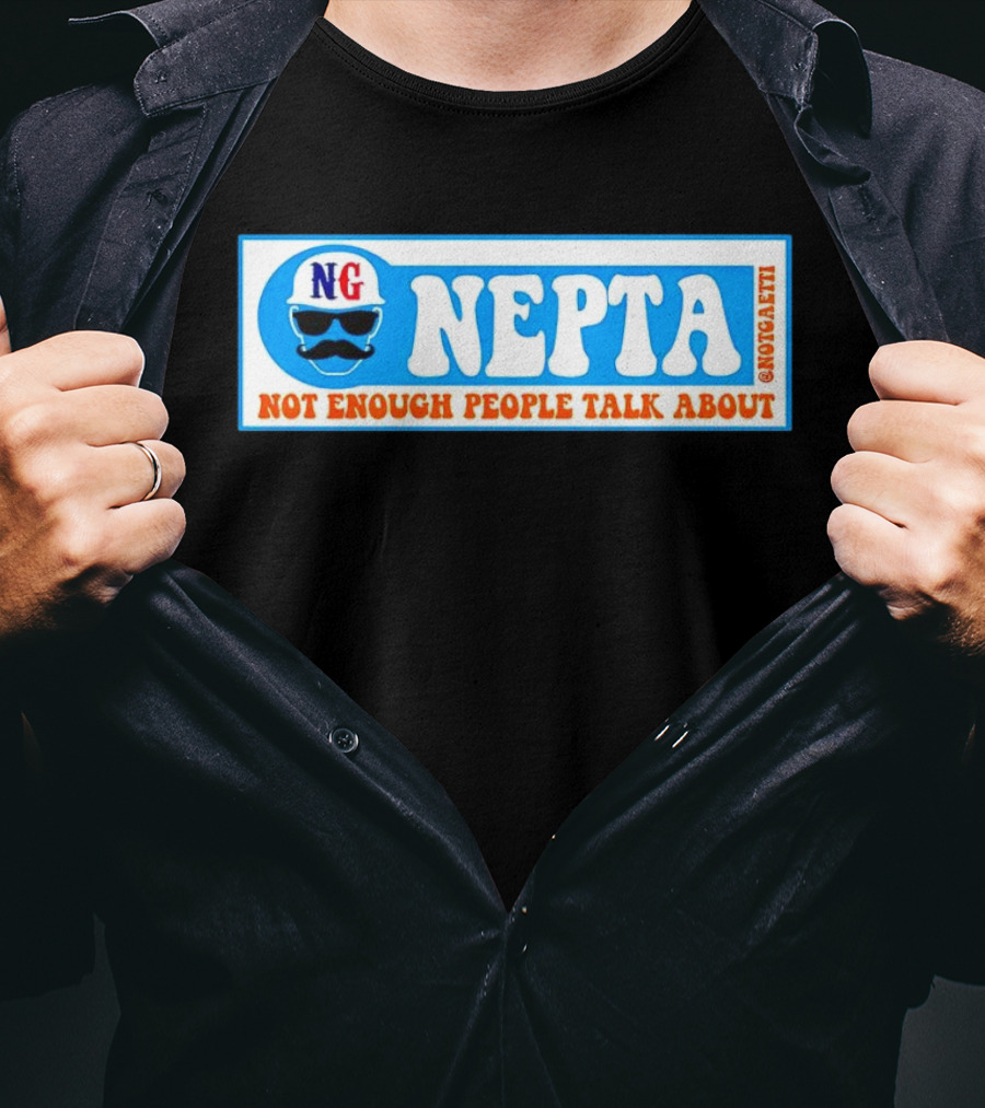NG Nepta Not Enough People Talk About Gaetti T-Shirt