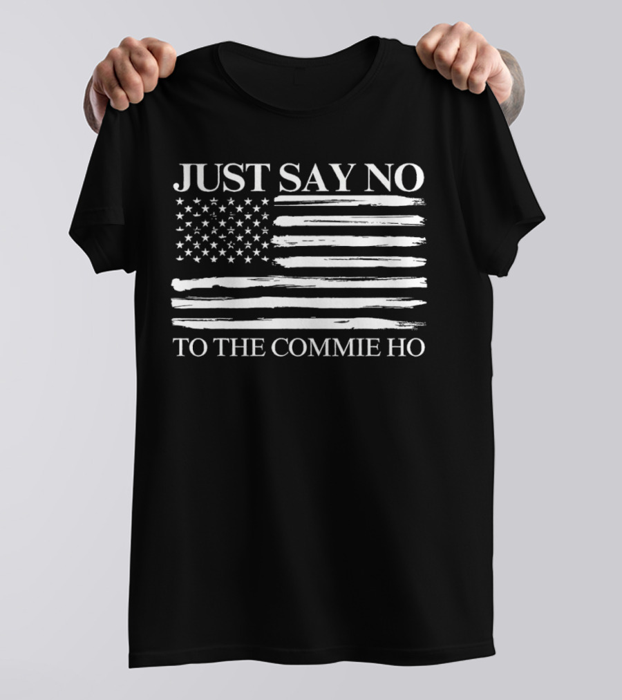 Just Say No To The Commie Ho With US Flag T-Shirt