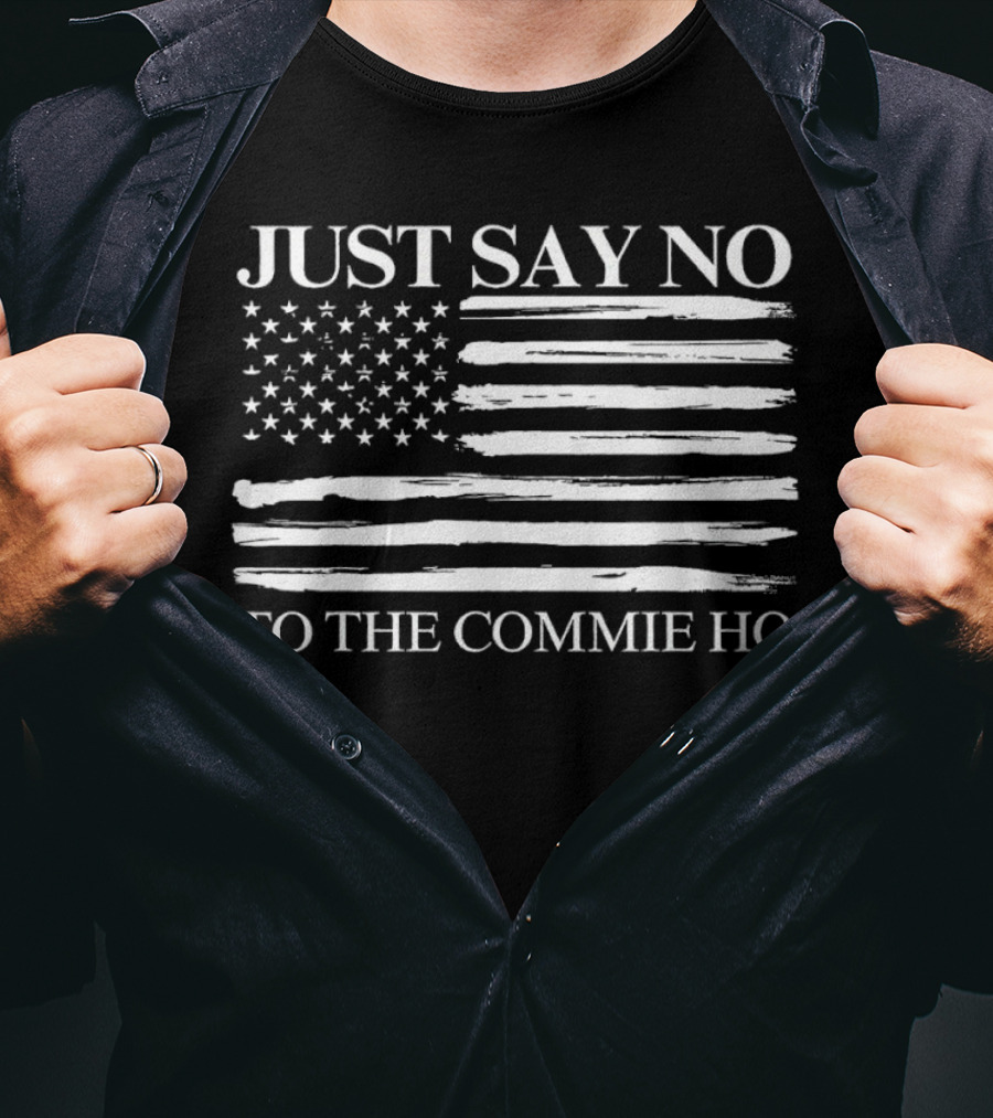 Just Say No To The Commie Ho With US Flag T-Shirt