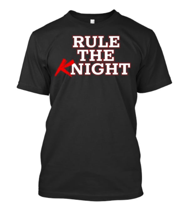 Rule The Knight T-Shirt