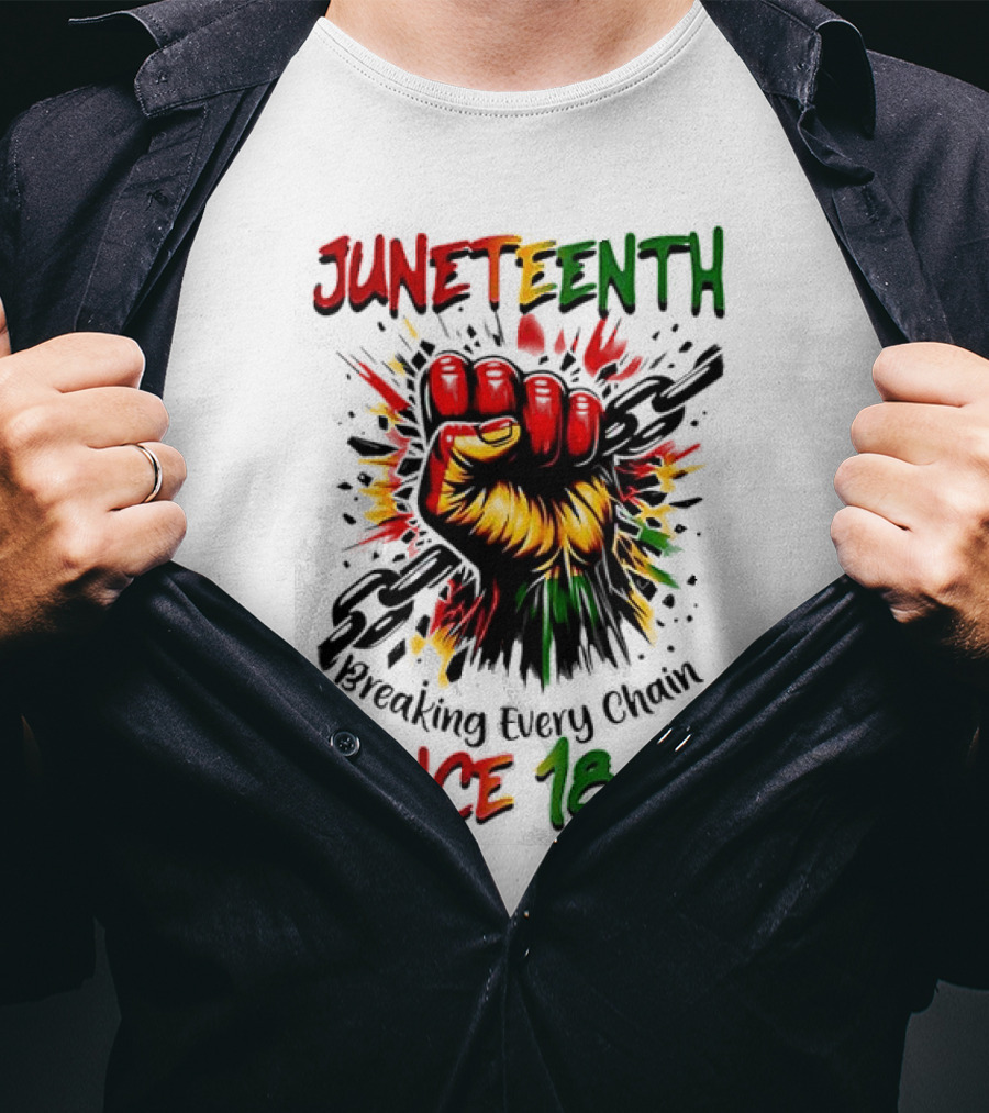 Juneteenth Breaking Every Chain Since 1865 Powerful Raised Fist T-Shirt