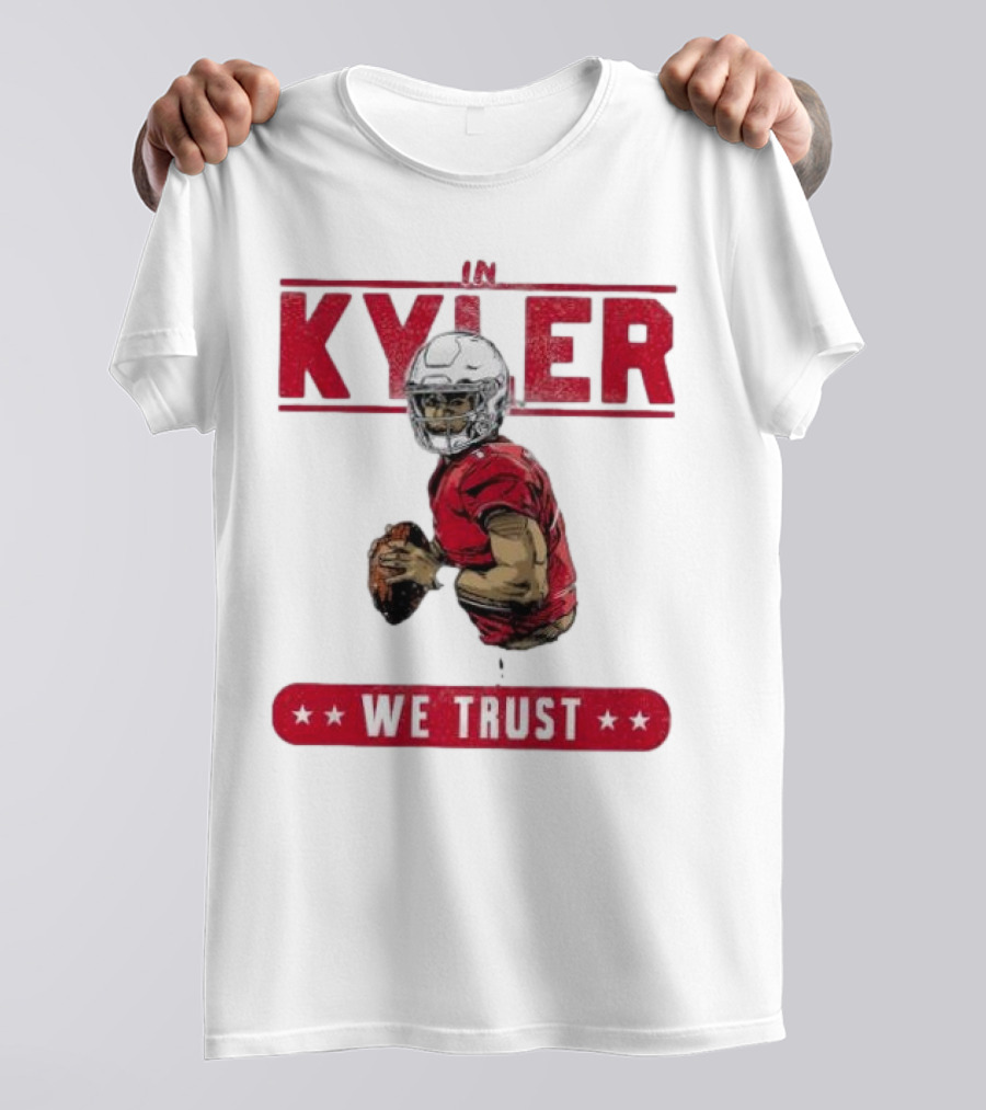 IM KYLER WE TRUST Arizona Cardinals T-Shirt