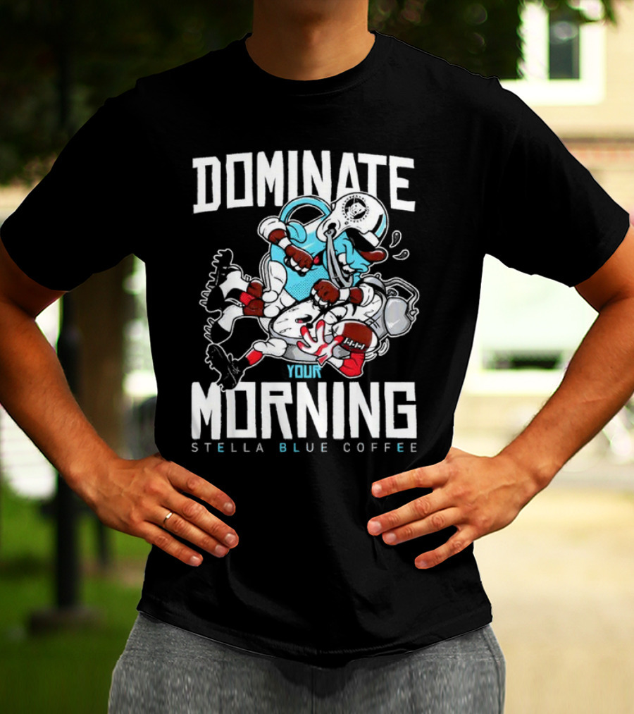Dominate Your Morning Stella Blue Coffee Football Cartoon T-Shirt