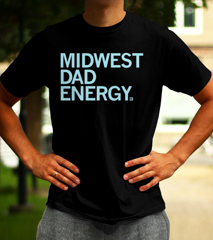 MIDWEST DAD ENERGY T-Shirt