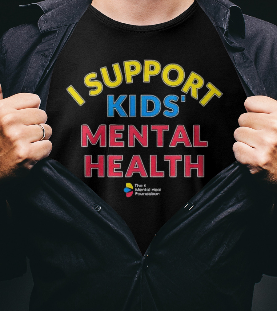 I Support Kids' Mental Health The Mental Health Foundation T-Shirt