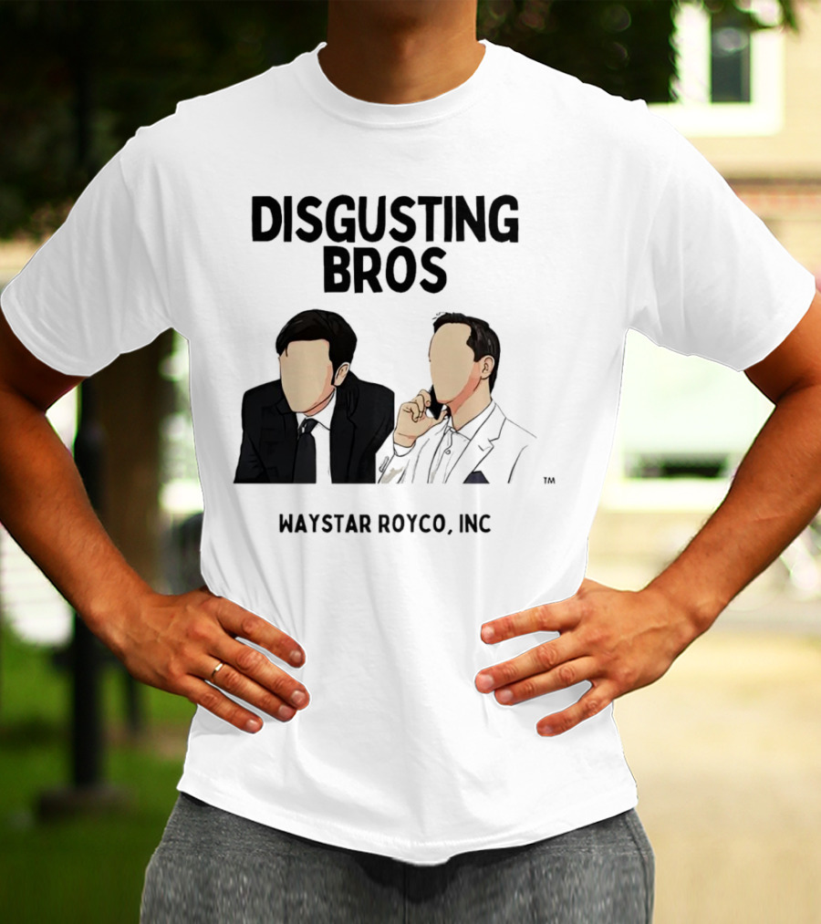 Disgusting Bros Waystar Royco Inc Succession T-Shirt