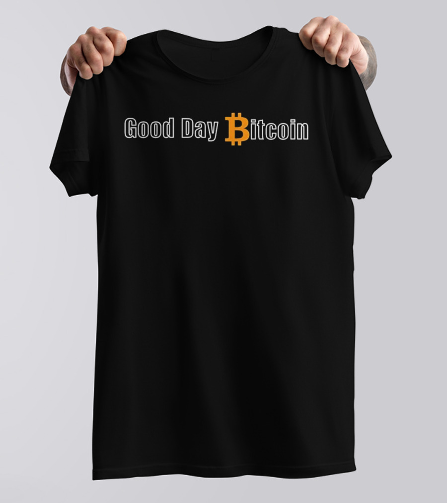 Good Day Bitcoin B T-Shirt