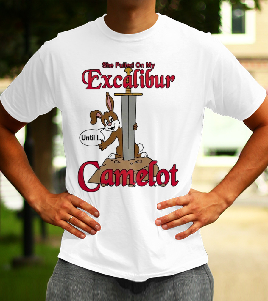 She Pulled On My Excalibur Until I Camelot Sword Dog T-Shirt