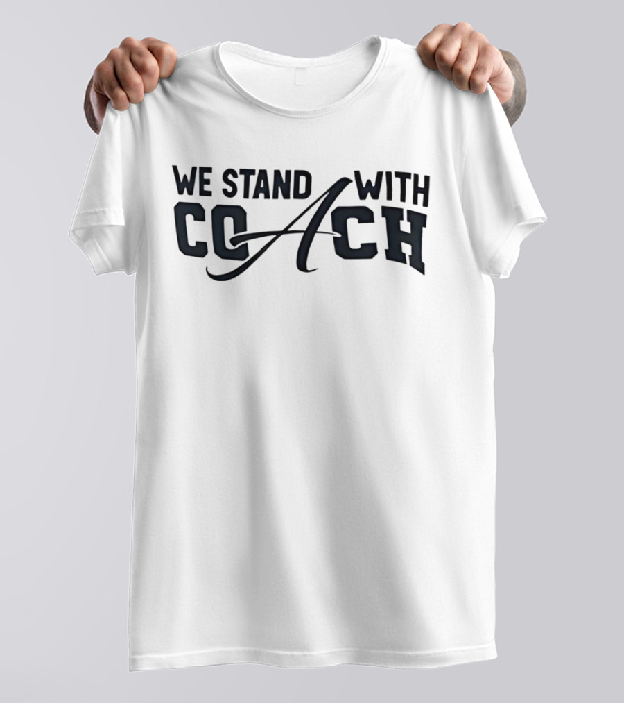 We Stand With Coach T-Shirt