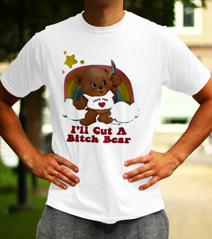 I'll Cut A Bitch Bear Holding Knife With Rainbow And Stars T-Shirt