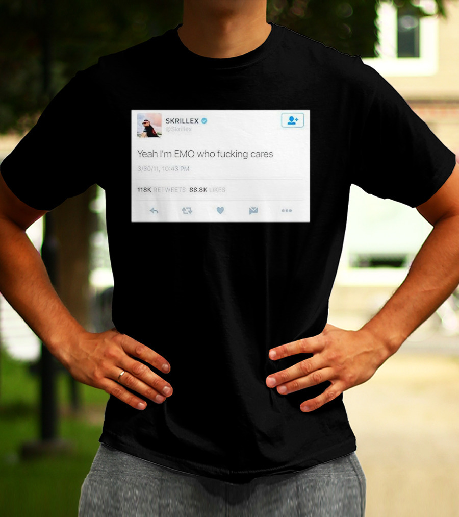 Skrillex Yeah I'm Emo Who Fcking Cares Tweet 118k Retweets 88.8k Likes T-Shirt