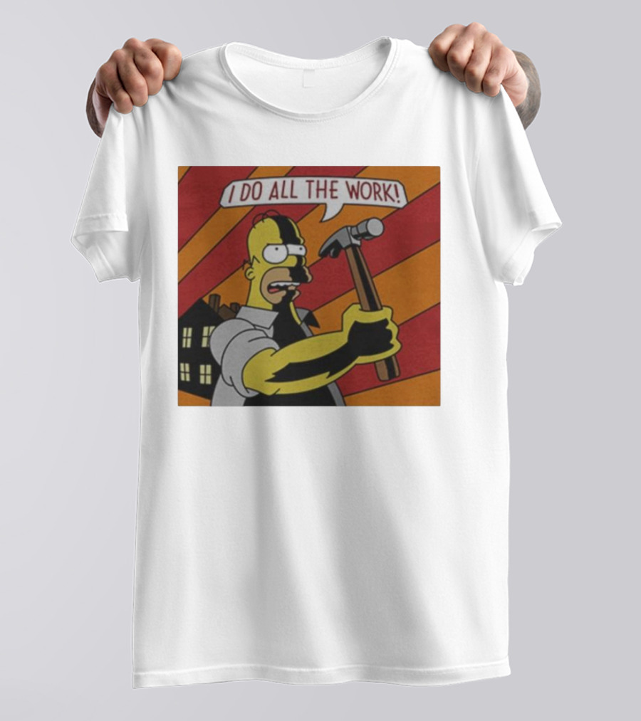 Homer Simpson I Do All The Work Hammer Comic T-Shirt