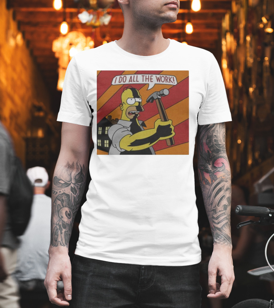 Homer Simpson I Do All The Work Hammer Comic T-Shirt
