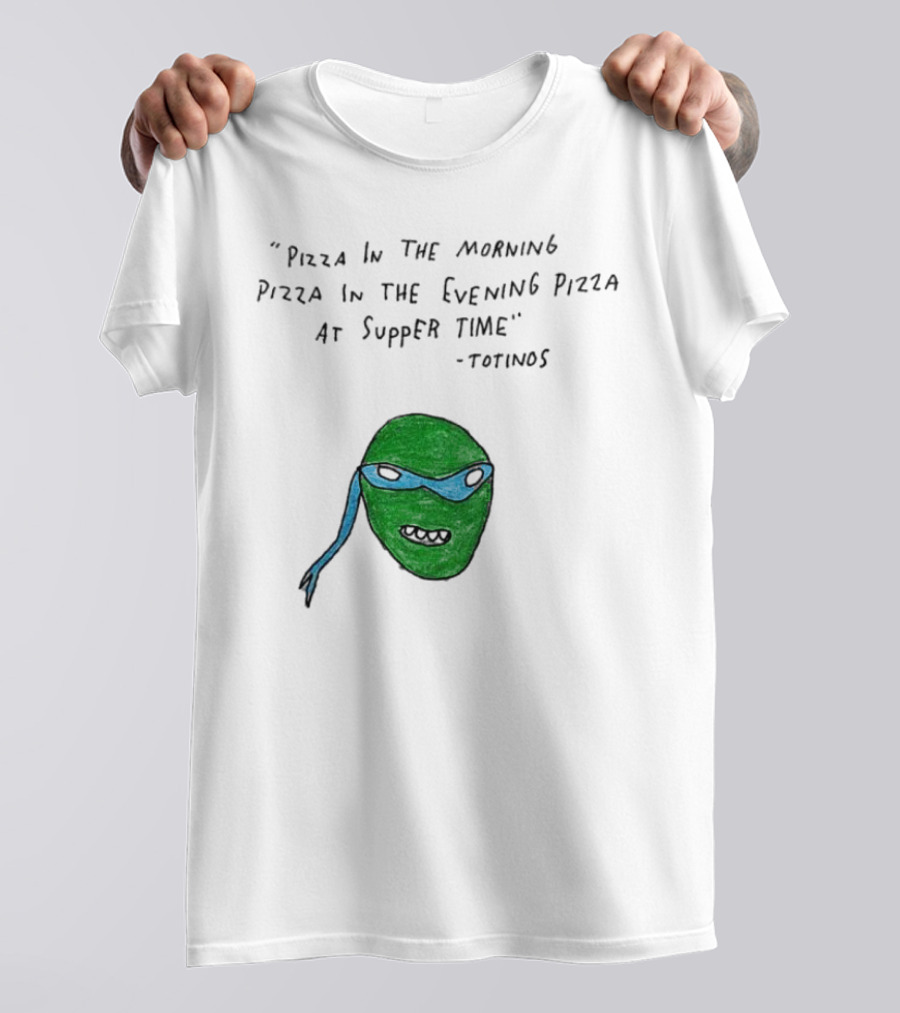 Leonardo Pizza In The Morning Pizza In The Evening Pizza At Supper Time Totinos T-Shirt